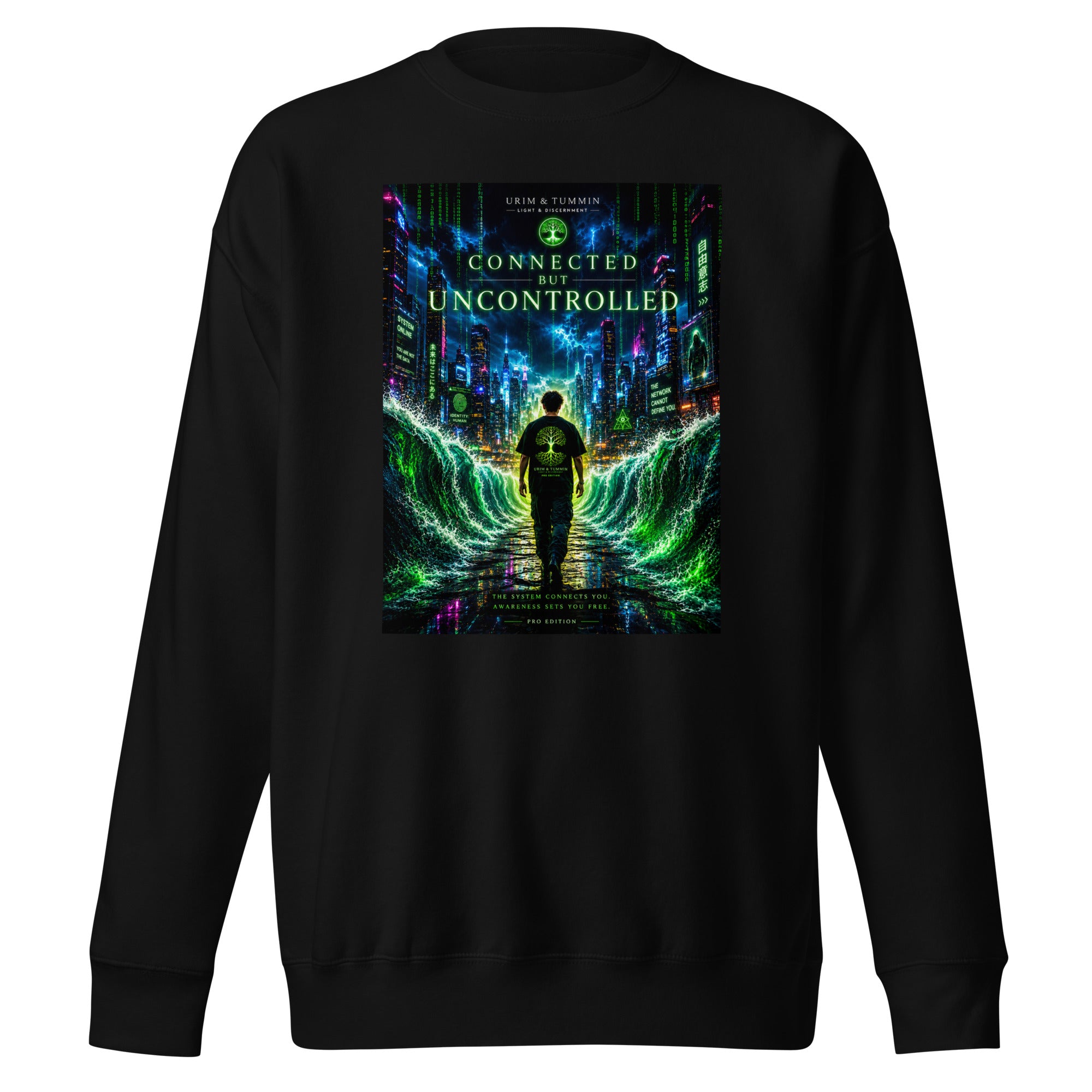 URIM & TUMMIN  CONNECTED BUT UNCONTROLLED — Cyber Matrix Pro Edition Sweatshirt